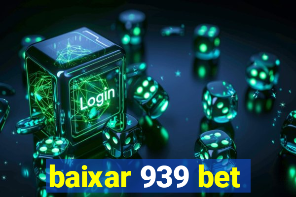 baixar 939 bet